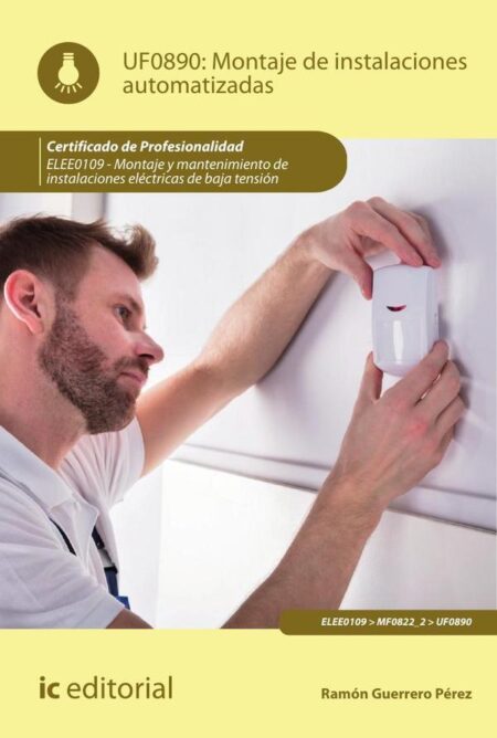 Montaje de instalaciones automatizadas. ELEE0109 - Montaje y mantenimiento de instalaciones eléctricas de Baja Tensión