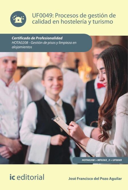 Procesos de gestión de calidad en hostelería y turismo. HOTA0208 - Gestión de pisos y limpieza en alojamientos