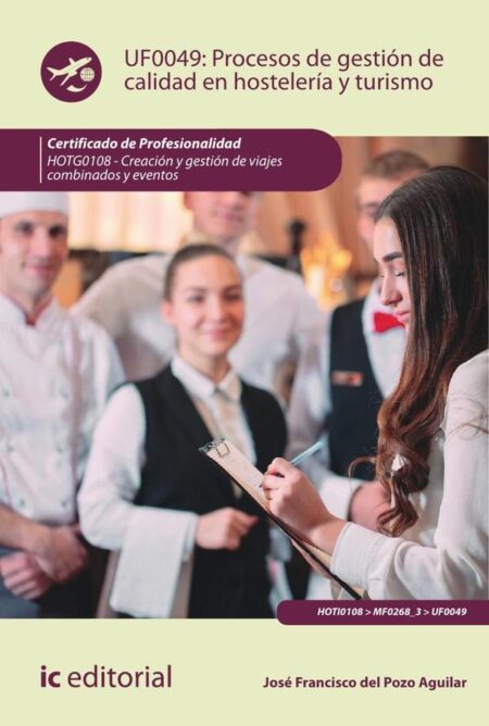 Procesos de gestión de calidad en hostelería y turismo. HOTG0108 - Creación y gestión de viajes combinados y eventos