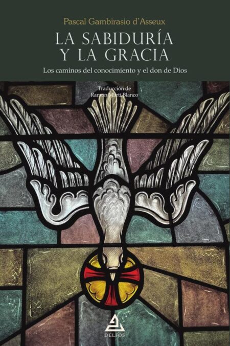 La Sabiduría y la Gracia:Los caminos del conocimiento y el don de Dios
