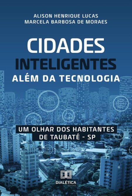 Cidades inteligentes além da tecnologia:um olhar dos habitantes de Taubaté – SP