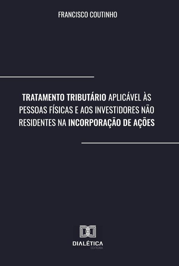 Tratamento Tributário Aplicável às Pessoas Físicas e aos Investidores Não Residentes na Incorporação de Ações