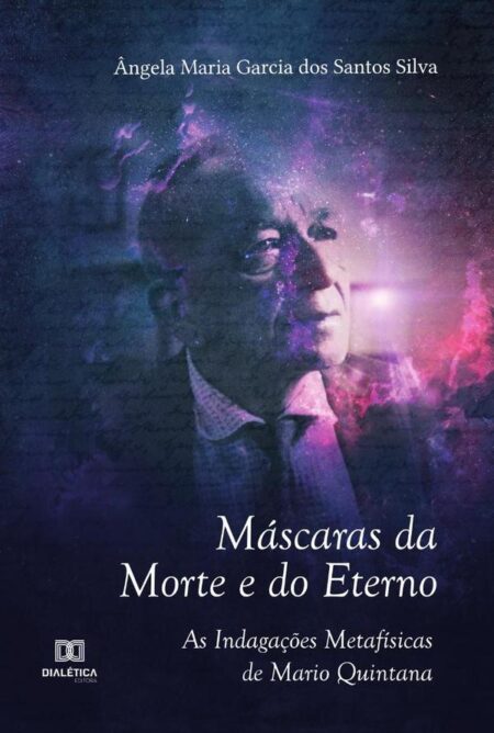 Máscaras da Morte e do Eterno:as indagações metafísicas de Mario Quintana