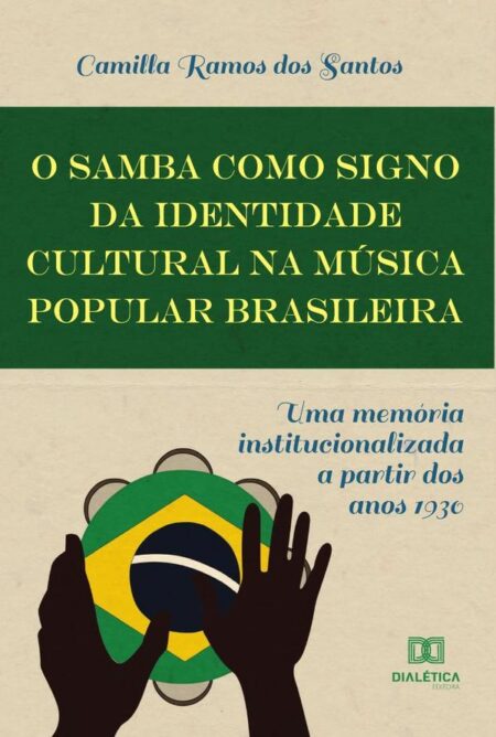 O Samba como Signo da Identidade Cultural na Música Popular Brasileira:uma memória institucionalizada a partir dos anos 1930