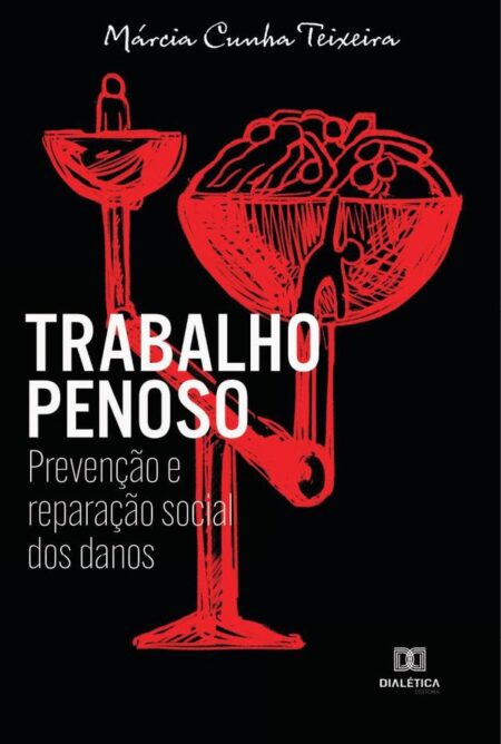 Trabalho Penoso:prevenção e reparação social dos danos