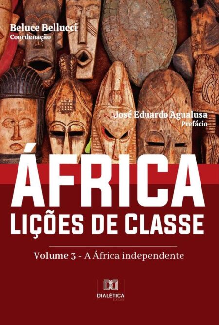 África. Lições de Classe:Volume 3 – a África independente