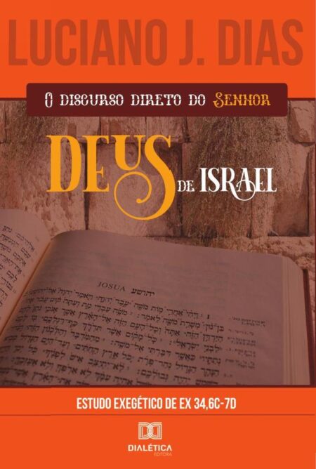 O Discurso Direto do Senhor, Deus de Israel:estudo exegético de Ex 34,6c-7d