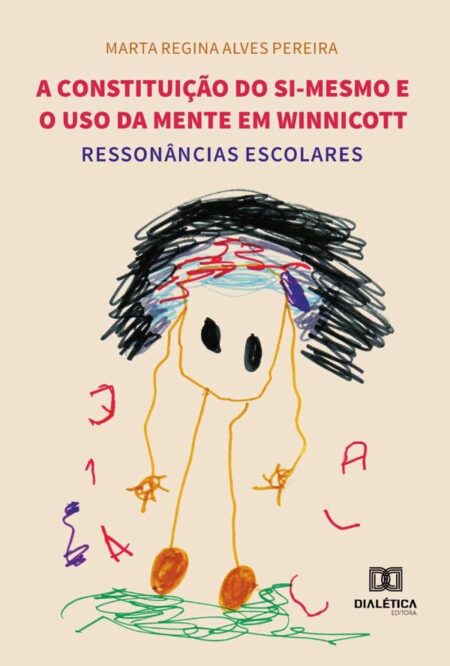 A constituição do si-mesmo e o uso da mente em Winnicott:ressonâncias escolares