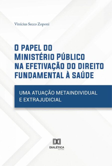 O papel do Ministério Público na efetivação do direito fundamental à saúde:uma atuação metaindividual e extrajudicial