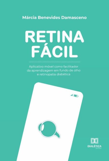 Retina Fácil:aplicativo móvel como facilitador da aprendizagem em fundo de olho e retinopatia diabética