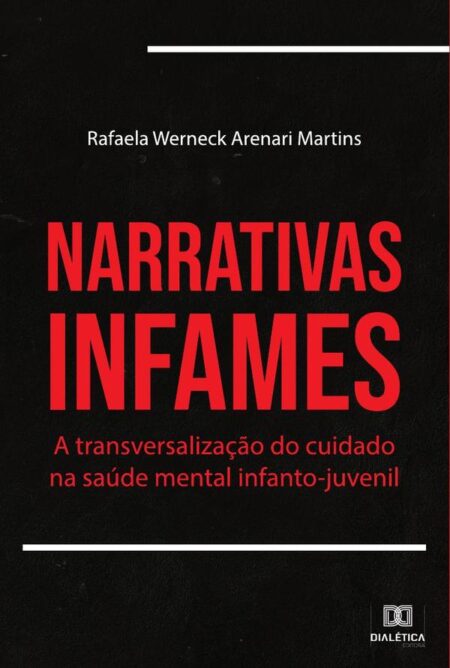 Narrativas Infames:a transversalização do cuidado na saúde mental infanto-juvenil