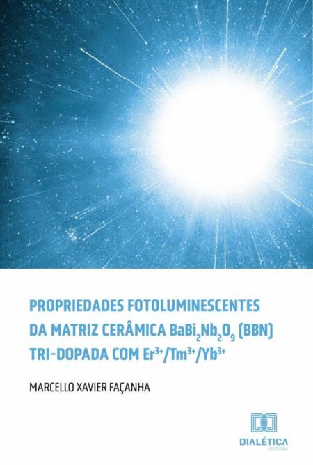 Propriedades fotoluminescentes da matriz cerâmica BaBi2Nb2O9 (BBN) tri-dopada com Er3+/Tm3+/Yb3+