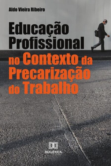 Educação Profissional no Contexto da Precarização do Trabalho