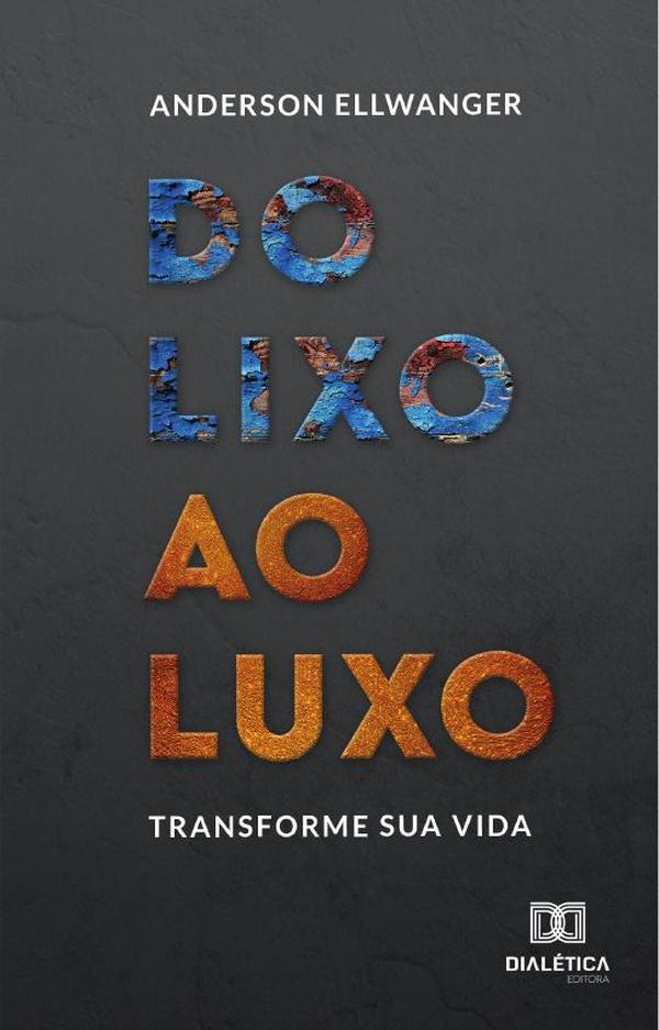 Do Lixo ao Luxo:transforme sua vida