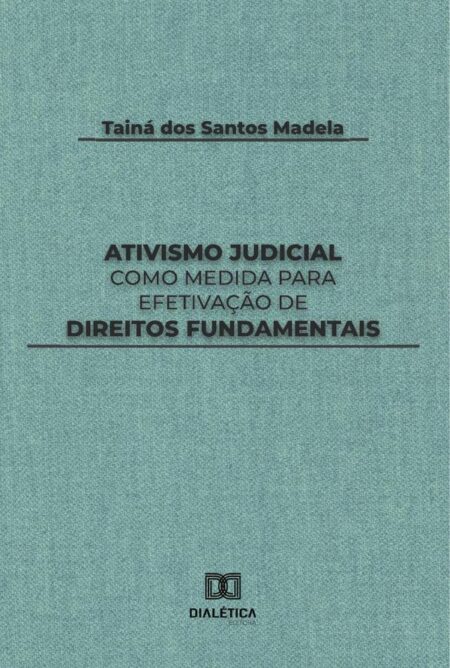 Ativismo Judicial como medida para efetivação de direitos fundamentais