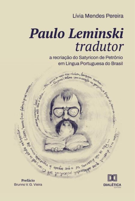 Paulo Leminski tradutor:a recriação do Satyricon de Petrônio em Língua Portuguesa do Brasil