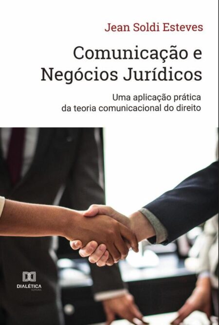 Comunicação e Negócios Jurídicos:uma aplicação prática da teoria comunicacional do direito