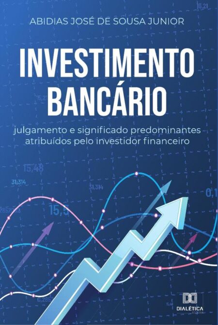 Investimento Bancário:julgamento e significado predominantes atribuídos pelo investidor financeiro