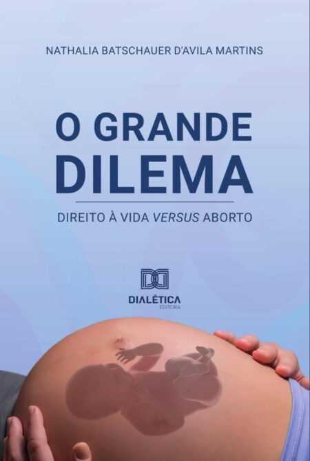 O grande dilema:direito à vida versus aborto