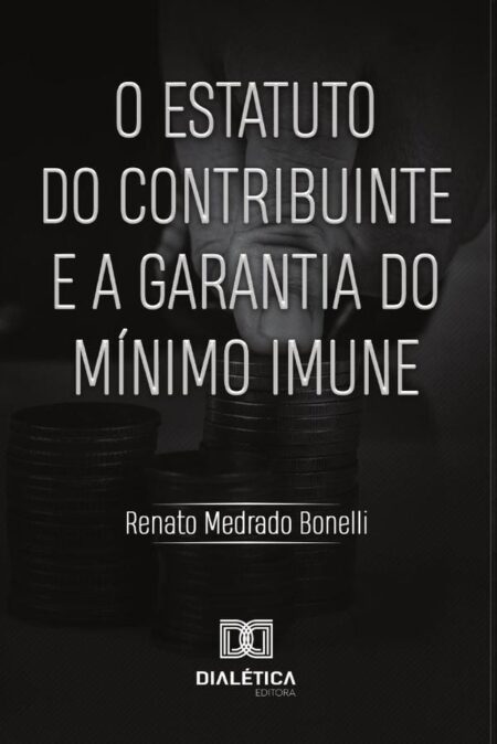 O Estatuto do Contribuinte e a Garantia do Mínimo Imune