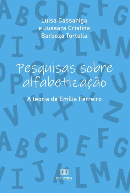Pesquisas sobre alfabetização:a teoria de Emília Ferreiro