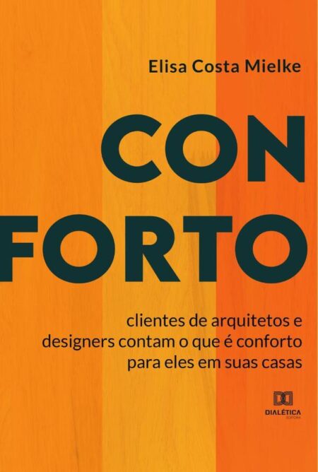 Conforto:clientes de arquitetos e designers contam o que é conforto para eles em suas casas