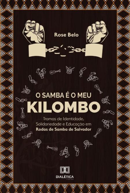 O Samba é o meu Kilombo:tramas de identidade, solidariedade e educação em rodas de samba de Salvador