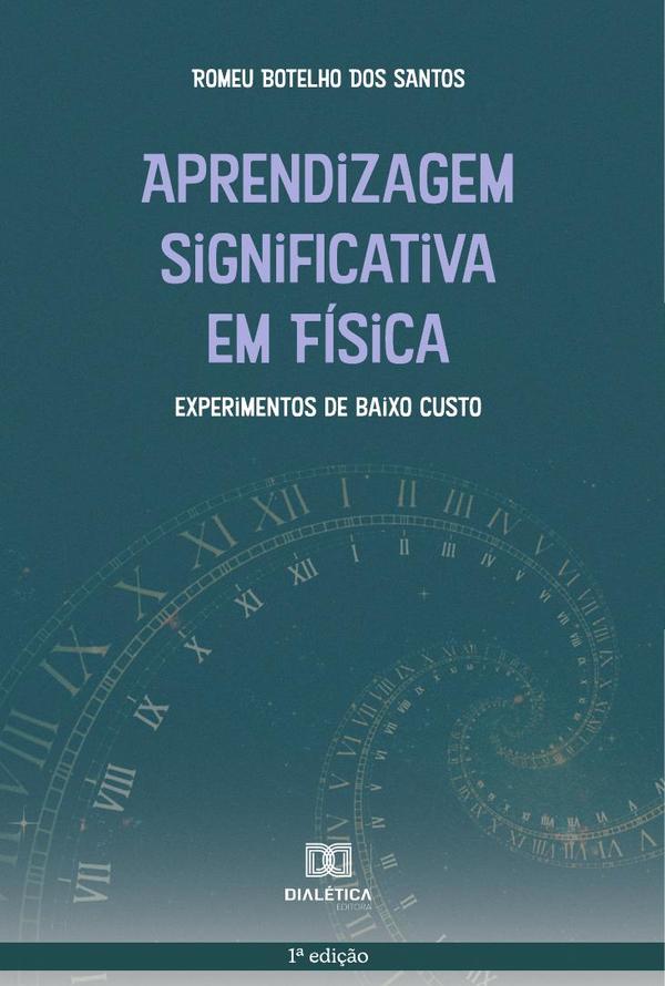 Aprendizagem Significativa em Física:experimentos de baixo custo