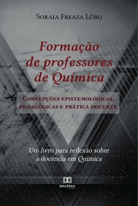 Formação de professores de Química:concepções epistemológicas, pedagógicas e prática docente