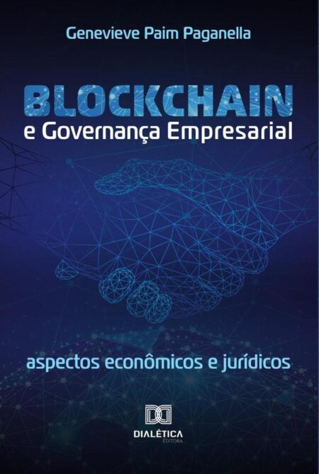Blockchain e Governança Empresarial:aspectos econômicos e jurídicos