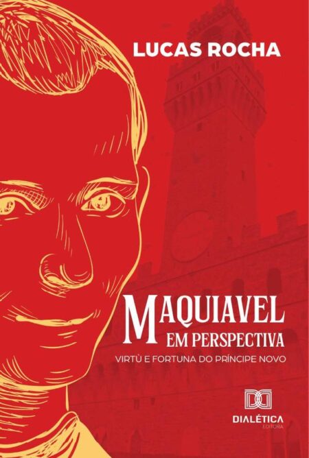 Maquiavel em perspectiva:virtù e fortuna do príncipe novo