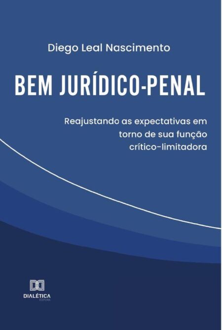 Bem jurídico-penal:reajustando as expectativas em torno de sua função crítico-limitadora