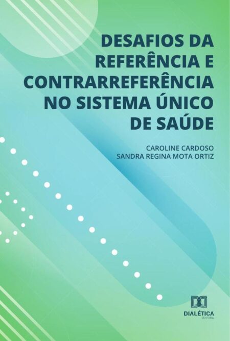 Desafios da referência e contrarreferência no Sistema Único de Saúde