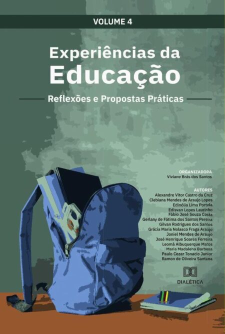 Experiências da Educação - reflexões e propostas práticas:Volume 4