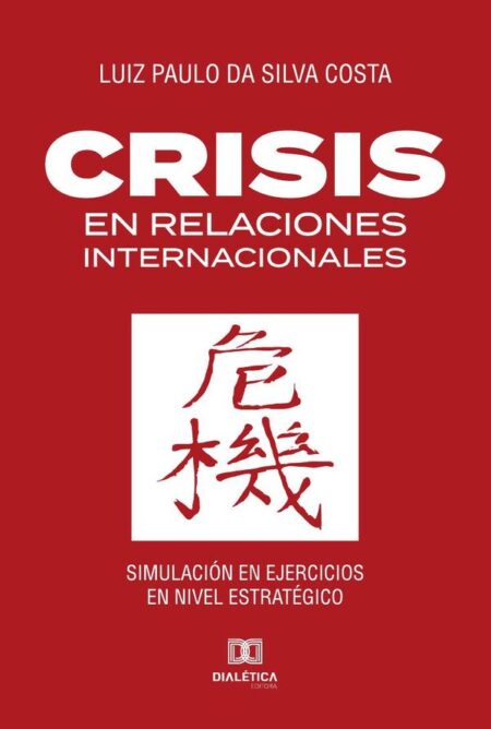 Crisis en Relaciones Internacionales:Simulación en Ejercicios en Nivel Estratégico