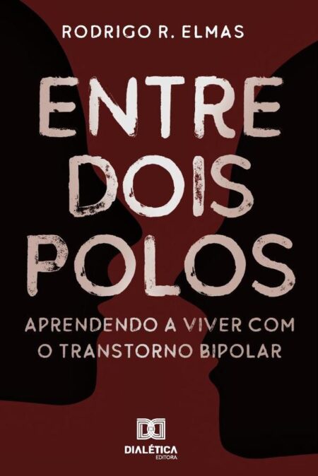 Entre dois polos:aprendendo a viver com o transtorno bipolar