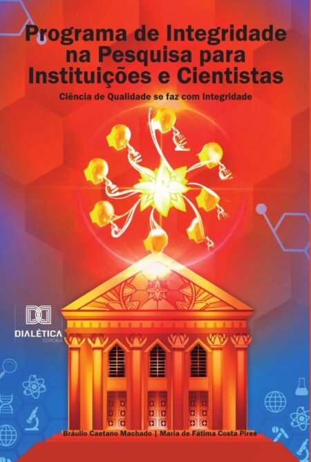 Programa de Integridade na Pesquisa para Instituições e Cientistas:Ciência de Qualidade se faz com Integridade