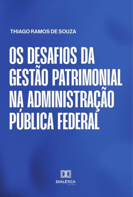 Os desafios da gestão patrimonial na Administração Pública federal