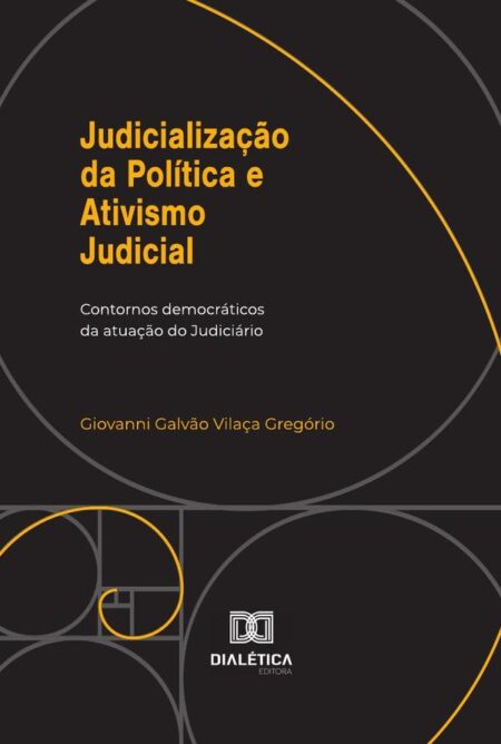 Judicialização da Política e Ativismo Judicial:contornos democráticos da atuação do Judiciário