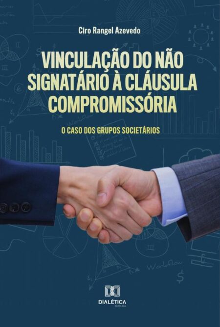 Vinculação do não signatário à cláusula compromissória:o caso dos grupos societários