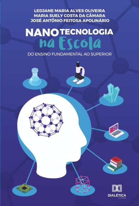 Nanotecnologia na Escola:do Ensino Fundamental ao Superior