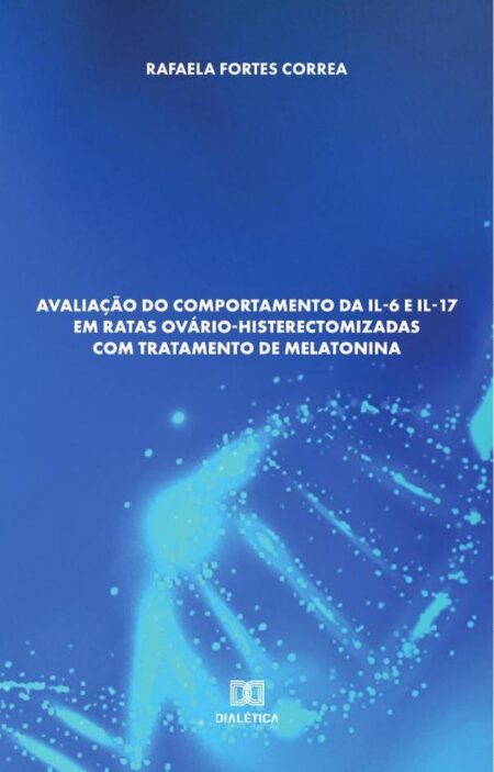 Avaliação do comportamento da IL-6 e IL-17 em ratas ovário-histerectomizadas com tratamento de melatonina