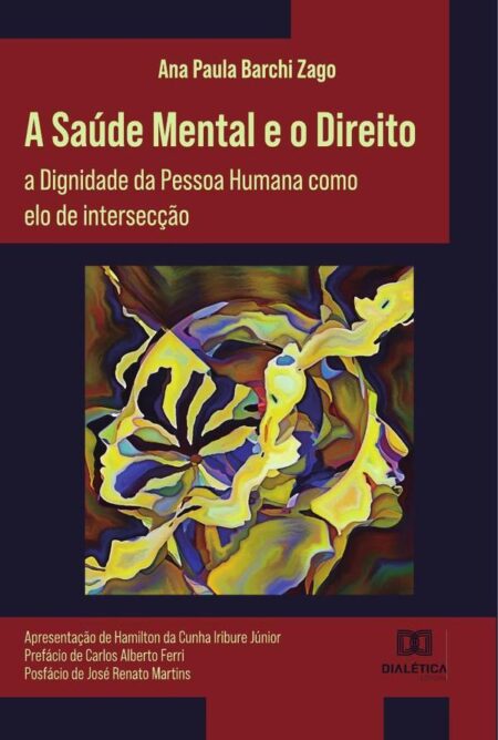 A Saúde Mental e o Direito:a Dignidade da Pessoa Humana como elo de intersecção