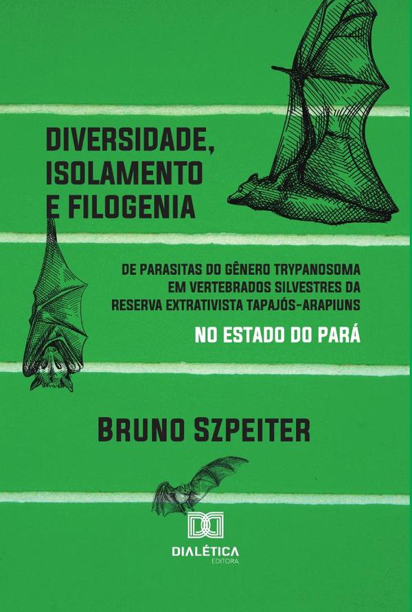Diversidade, isolamento e filogenia de parasitas do gênero Trypanosoma em vertebrados silvestres da Reserva Extrativista Tapajós-Arapiuns no estado do Pará