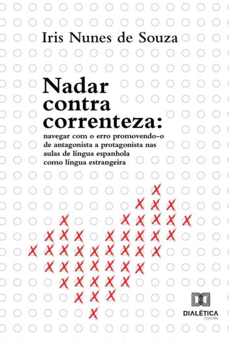 Nadar contra correnteza:navegar com o erro promovendo-o de antagonista a protagonista nas aulas de língua espanhola como língua estrangeira