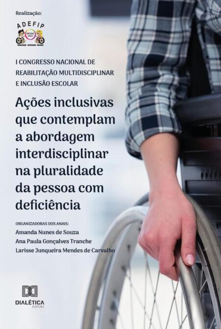 Ações inclusivas que contemplam a abordagem interdisciplinar na pluralidade da pessoa com deficiência