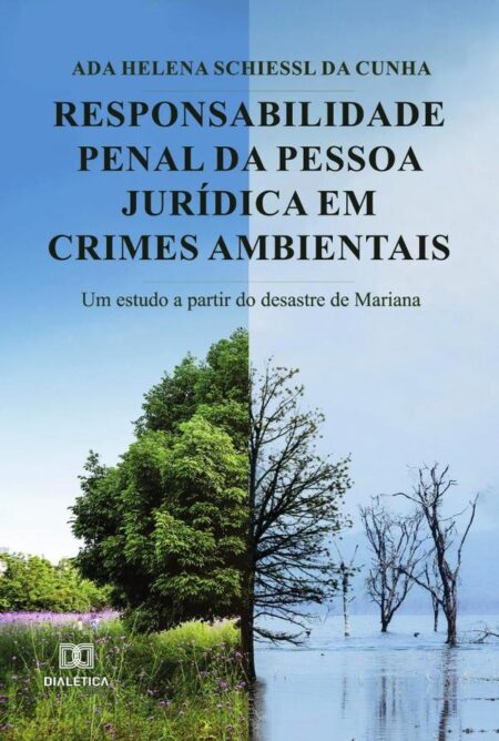 Responsabilidade Penal da Pessoa Jurídica em Crimes Ambientais:um estudo a partir do desastre de Mariana