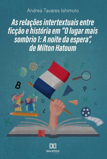 As relações intertextuais entre ficção e história em “O lugar mais sombrio 1:A noite da espera”, de Milton Hatoum