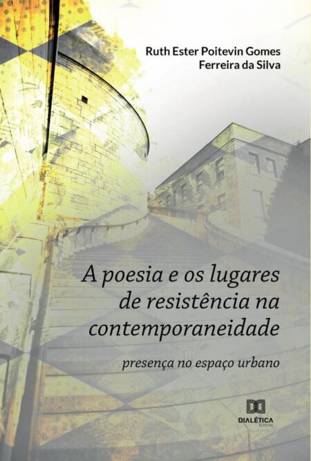 A poesia e os lugares de resistência na contemporaneidade:presença no espaço urbano