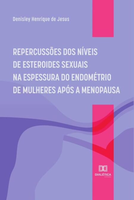 Repercussões dos níveis de esteroides sexuais na espessura do endométrio de mulheres após a menopausa